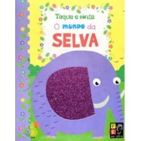 TOQUE E SINTA - O MUNDO DA SELVA