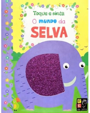 TOQUE E SINTA - O MUNDO DA SELVA