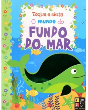 TOQUE E SINTA - O MUNDO DO FUNDO DO MAR