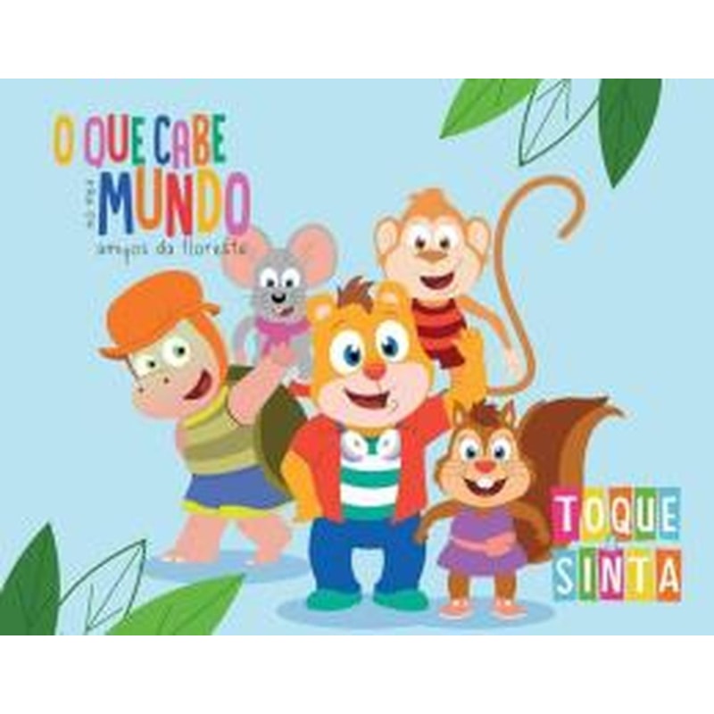 TOQUE E SINTA: O QUE CABE NO MEU MUNDO