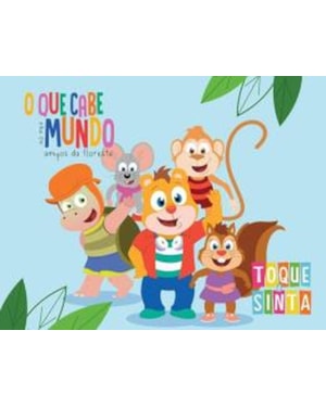TOQUE E SINTA: O QUE CABE NO MEU MUNDO