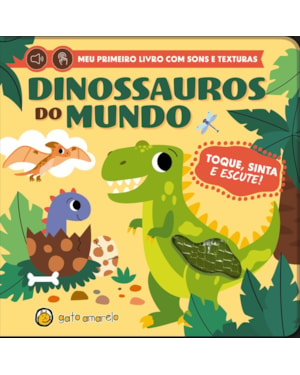 Toque, sinta e escute - Dinossauros do Mundo: Dinossauros do Mundo