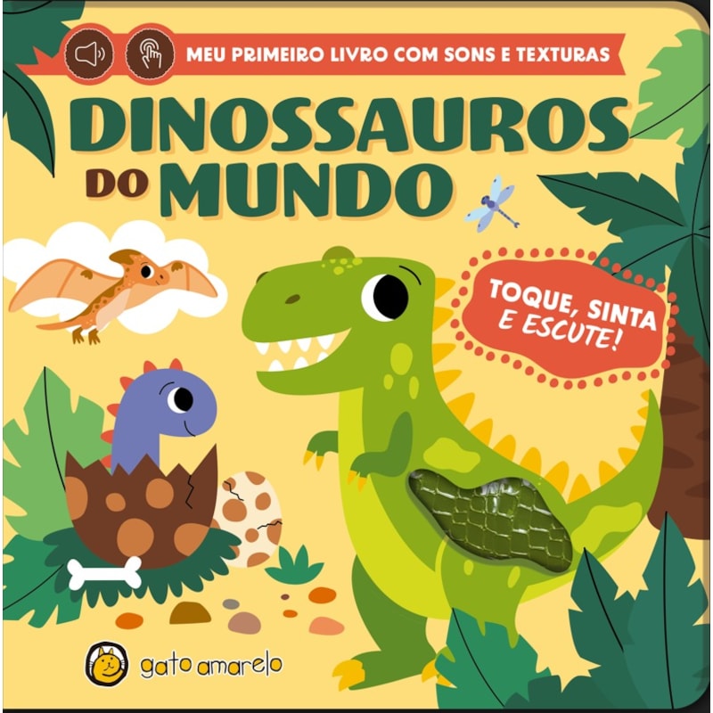 Toque, sinta e escute - Dinossauros do Mundo: Dinossauros do Mundo