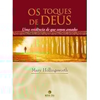 TOQUES DE DEUS, OS - UMA EVIDENCIA DE QUE SOMOS AMADOS