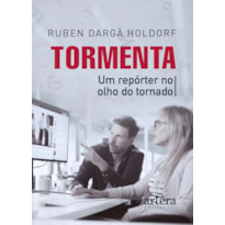 TORMENTA: UM REPÓRTER NO OLHO DO TORNADO