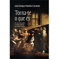 TORNA-TE O QUE ÉS