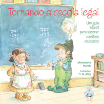 Tornando a escola legal: Um guia infantil para superar conflitos escolares