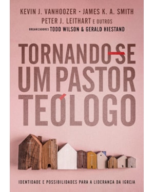 TORNANDO-SE UM PASTOR TEÓLOGO