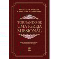 Tornando-se uma igreja missional: Leslie Newbigin e o movimento contemporâneo da igreja