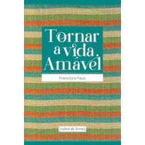 TORNAR A VIDA AMAVEL