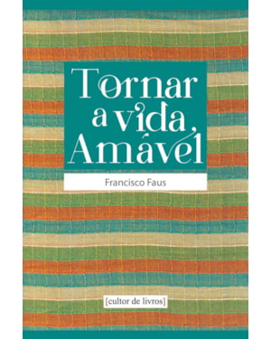 TORNAR A VIDA AMAVEL
