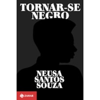 TORNAR-SE NEGRO: OU AS VICISSITUDES DA IDENTIDADE DO NEGRO BRASILEIRO EM ASCENSÃO SOCIAL