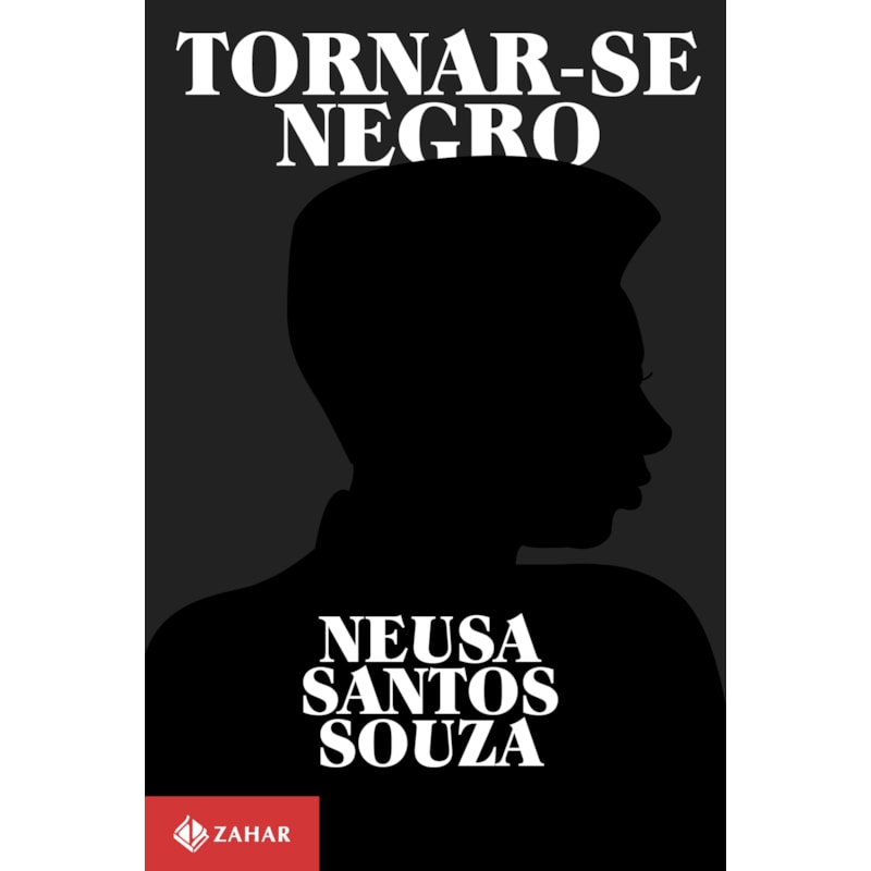 TORNAR-SE NEGRO: OU AS VICISSITUDES DA IDENTIDADE DO NEGRO BRASILEIRO EM ASCENSÃO SOCIAL