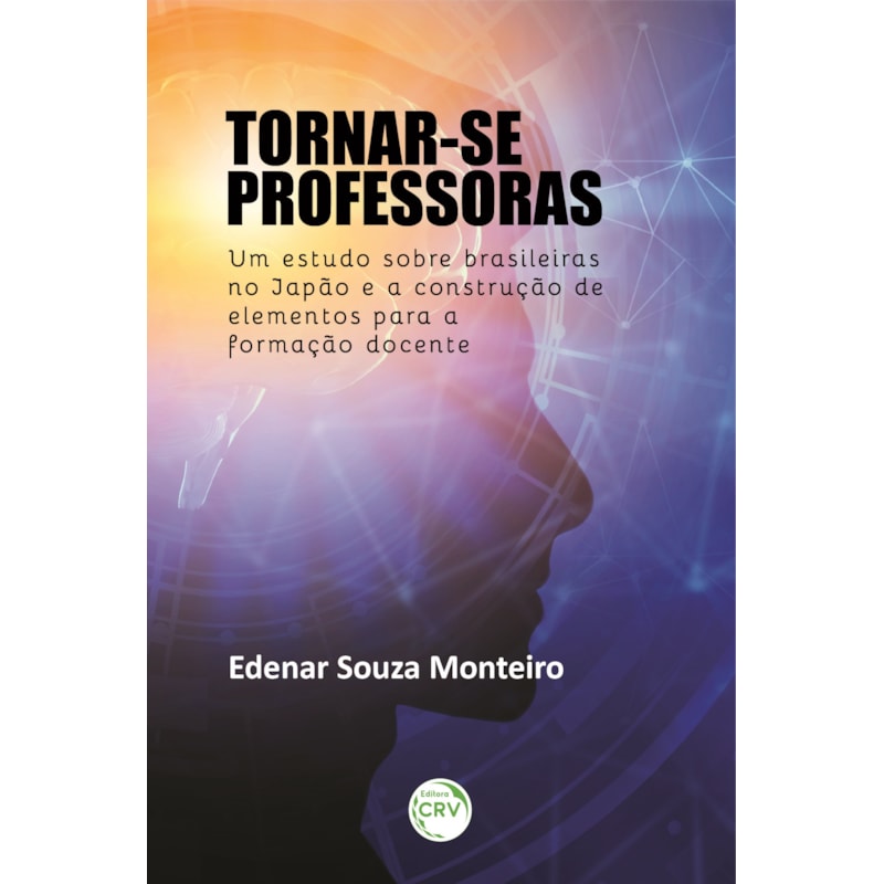 TORNAR-SE PROFESSORAS: UM ESTUDO SOBRE BRASILEIRAS NO JAPÃO E A CONSTRUÇÃO DE ELEMENTOS PARA A FORMAÇÃO DOCENTE