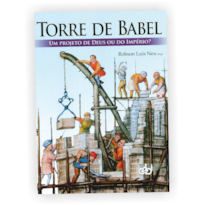 TORRE DE BABEL - UM PROJETO DE DEUS OU DO IMPERIO ? - 1°