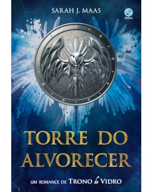 TORRE DO ALVORECER: UM ROMANCE DE TRONO DE VIDRO