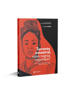 Torrente ancestral, vidas negras importam?: inquietações racializadas de uma mente preta dissonante