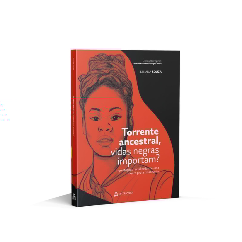 Torrente ancestral, vidas negras importam?: inquietações racializadas de uma mente preta dissonante