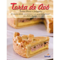 TORTAS DE AVÓ: 50 RECEITAS FACÉIS, ECONÔMICAS E COM GOSTO DE INFÂNCIA!