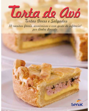 TORTAS DE AVÓ: 50 RECEITAS FACÉIS, ECONÔMICAS E COM GOSTO DE INFÂNCIA!