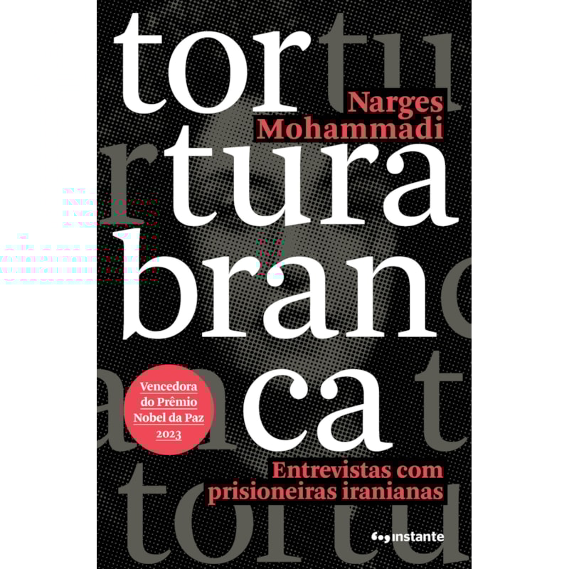 Tortura branca: entrevistas com prisioneiras iranianas