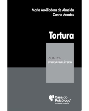 TORTURA - COL. CLÍNICA PSICANALÍTICA - 1ª