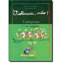 TOUPEIRA E OS SAGUIS, A - COL. VIOLENCIA, NAO! - 1