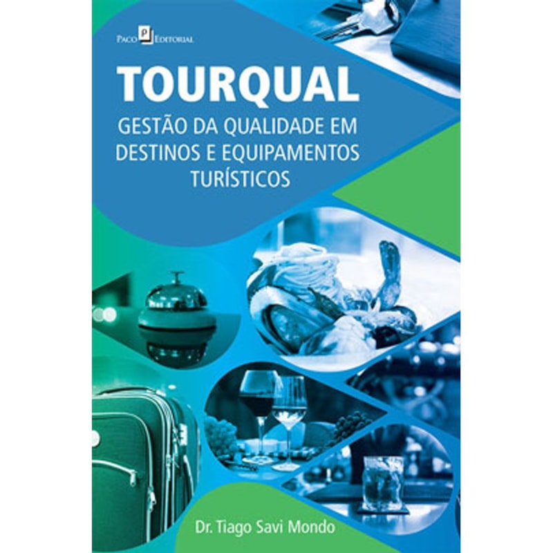 Tourqual: gestão da qualidade em destinos e equipamentos turísticos