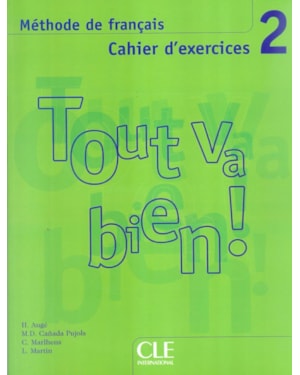 TOUT VA BIEN! 2 CAHIER D´EXERCICES + CD AUDIO