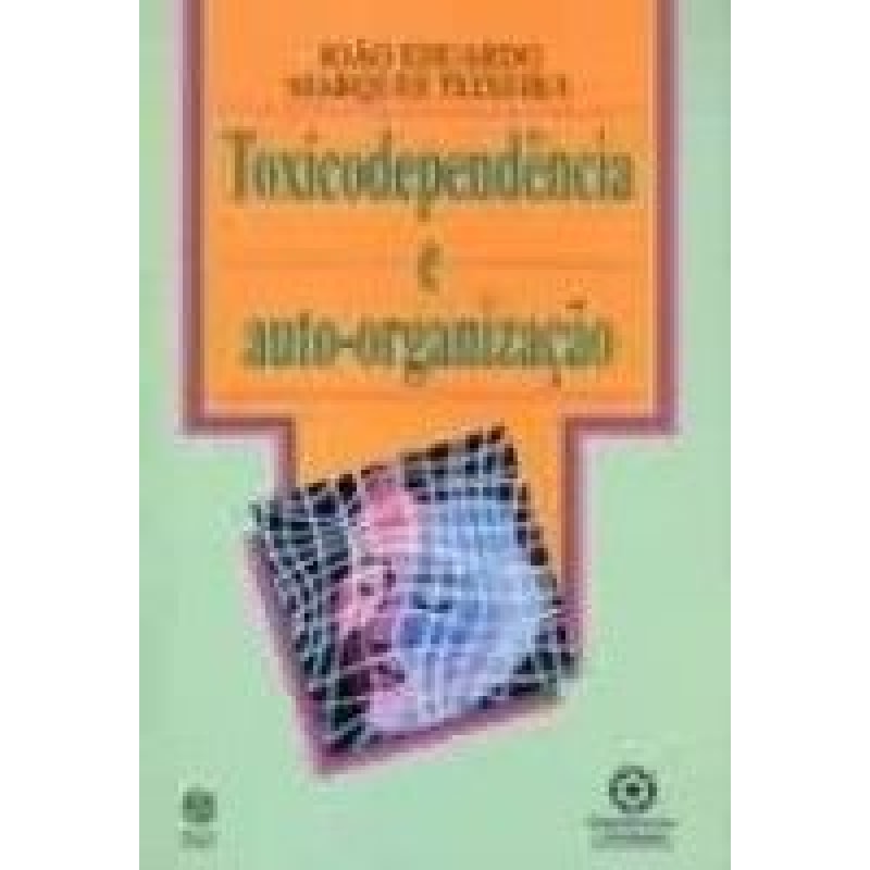 TOXICODEPENDENCIA E AUTO ORGANIZACAO