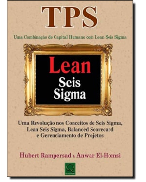 TPS - UMA COMBINACAO DE CAPITAL HUMANO COM LEAN SEIS SIGMA - 1