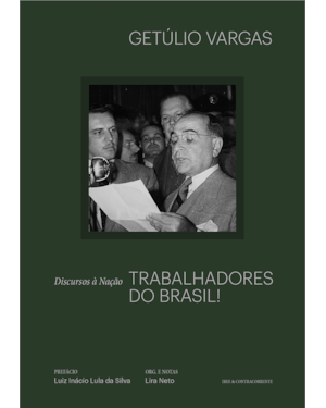 Trabalhadores do Brasil: discursos à nação