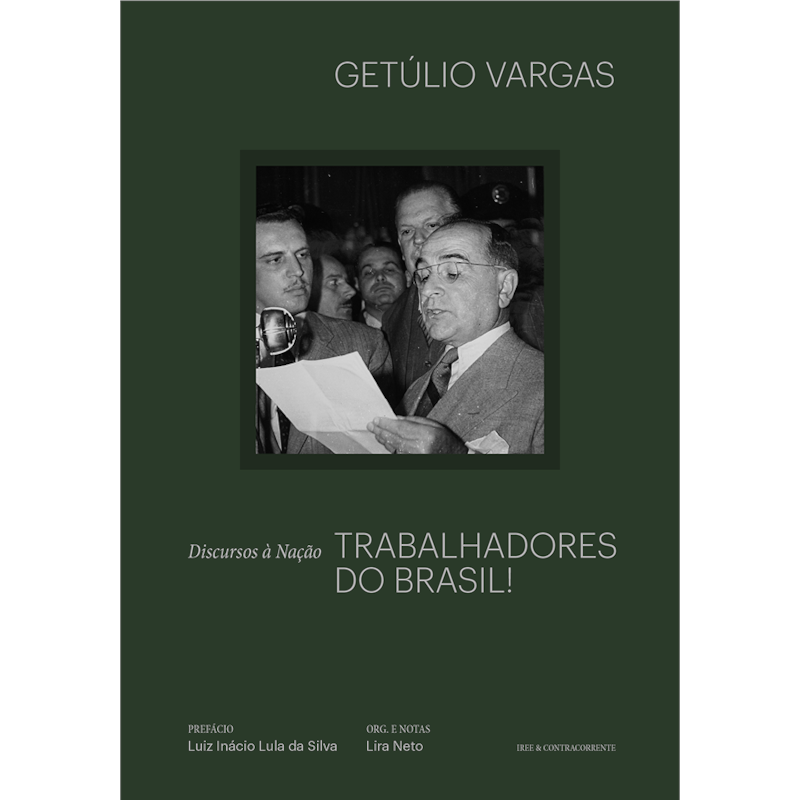 Trabalhadores do Brasil: discursos à nação