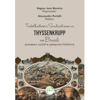 TRABALHADORES E SINDICALISMO NA THYSSENKRUPP NO BRASIL: PROCESSO SOCIAL E PESQUISA HISTÓRICA