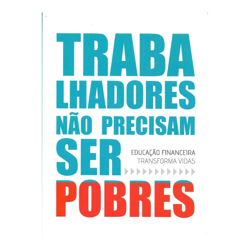 Trabalhadores não precisam ser pobres
