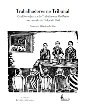 Trabalhadores no tribunal: conflitos e justiça do trabalho em São Paulo no contexto do Golpe de 1964