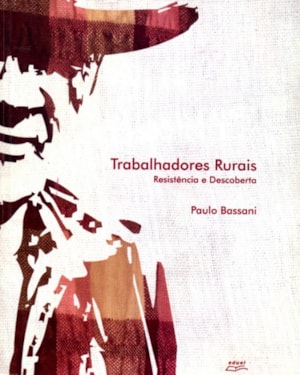 TRABALHADORES RURAIS - RESISTENCIA E DESCOBERTA