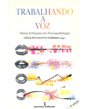 TRABALHANDO A VOZ: VÁRIOS ENFOQUES EM FONOAUDIOLOGIA