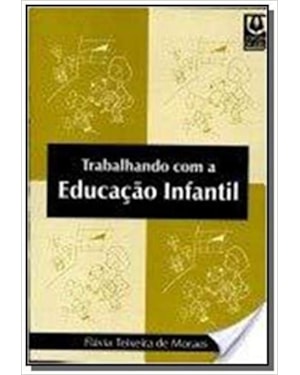 TRABALHANDO COM A EDUCACAO INFANTIL