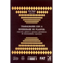 TRABALHANDO COM DIVERSIDADE NO PLANFOR - RAÇA/COR, GÊNERO E PESSOAS PORTADORAS DE NECESSIDADES ESPECIAIS