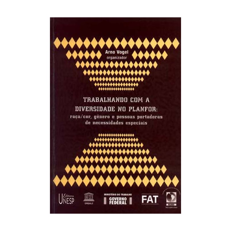 TRABALHANDO COM DIVERSIDADE NO PLANFOR: RAÇA/COR, GÊNERO E PESSOAS PORTADORAS DE NECESSIDADES ESPECIAIS