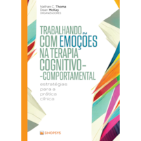 Trabalhando com emoções na terapia cognitivo-comportamental: estratégias para a prática clínica