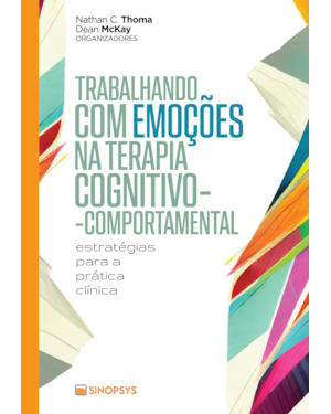 Trabalhando com emoções na terapia cognitivo-comportamental: estratégias para a prática clínica