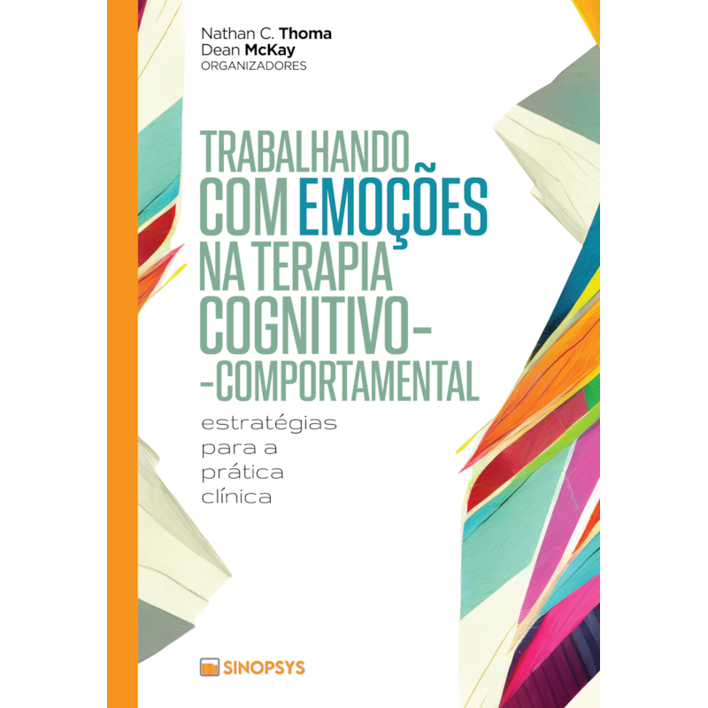 Trabalhando com emoções na terapia cognitivo-comportamental: estratégias para a prática clínica