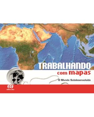 TRABALHANDO COM MAPAS - O MUNDO SUBDESENVOLVIDO