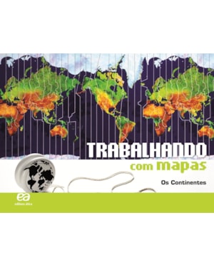 TRABALHANDO COM MAPAS - OS CONTINENTES
