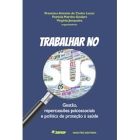 TRABALHAR NO SUS : GESTÃO, REPERCUSSÕES PSICOSSOCIAIS E POLÍTICA DE PROTEÇÃO À SAÚDE