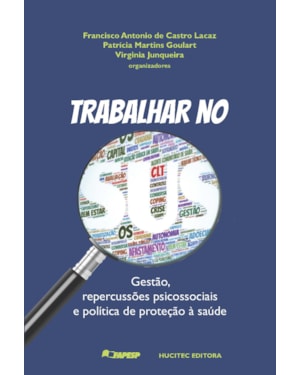 TRABALHAR NO SUS : GESTÃO, REPERCUSSÕES PSICOSSOCIAIS E POLÍTICA DE PROTEÇÃO À SAÚDE