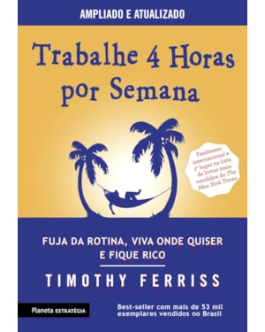 TRABALHE 4 HORAS POR SEMANA: 3ª EDIÇÃO