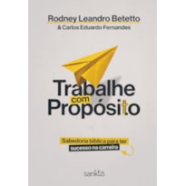 TRABALHE COM PROPÓSITO: SABEDORIA BÍBLICA PARA TER SUCESSO NA CARREIRA